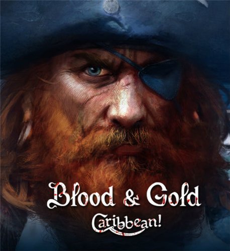 Blood & Gold: Caribbean! [2.020]  [GOG+мультиплеер от Fianna]